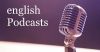 معرفی بهترین پادکست ها برای آموزش و تقویت زبان انگلیسی